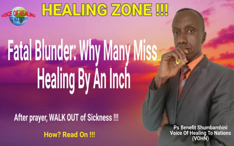 WHY MANY MISS THEIR HEALING BY AN INCH?