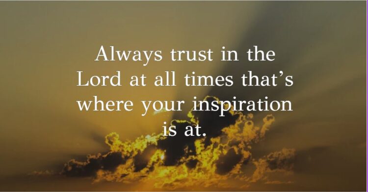 Our inspiration is in God only