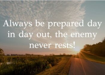 The enemy never rests always be prepared
