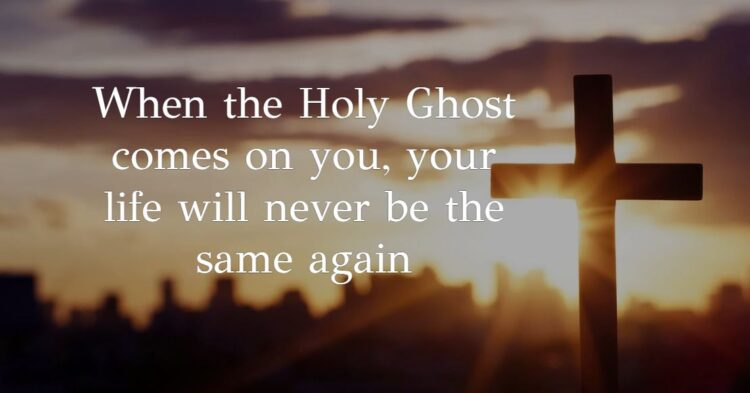When the Holy Spirit comes on you