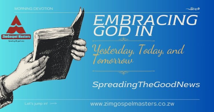 Eternal Faithfulness: Embracing God in Yesterday, Today, and Tomorrow