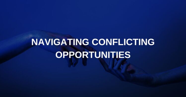 Navigating Conflicting Opportunities: Seeking God’s Guidance