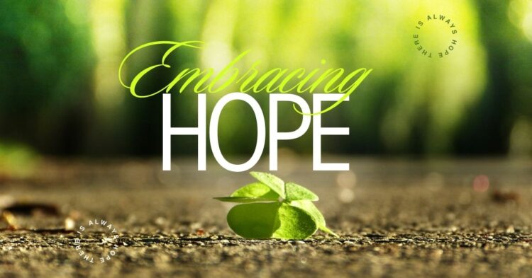 Embracing Hope: Finding Strength in Our Saviour’s Promise for a Brighter Tomorrow