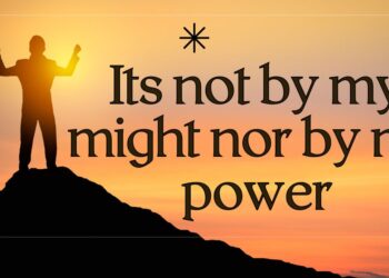 Relying on God’s Might and Power