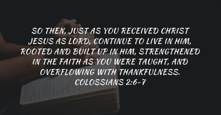 “Living Rooted and Built Up in Christ: A Life Overflowing with Thankfulness”