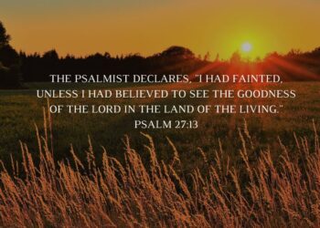 Believing in the Goodness of the Lord