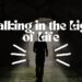 Walking in the Light of Life
