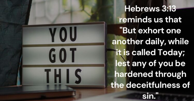 Encouraging One Another Daily