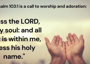 Bless the LORD with Your Whole Being